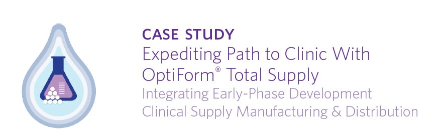 Catalent Oral Technology - Case Study Title: Expediting Path to Clinic with OptiForm® Total Supply